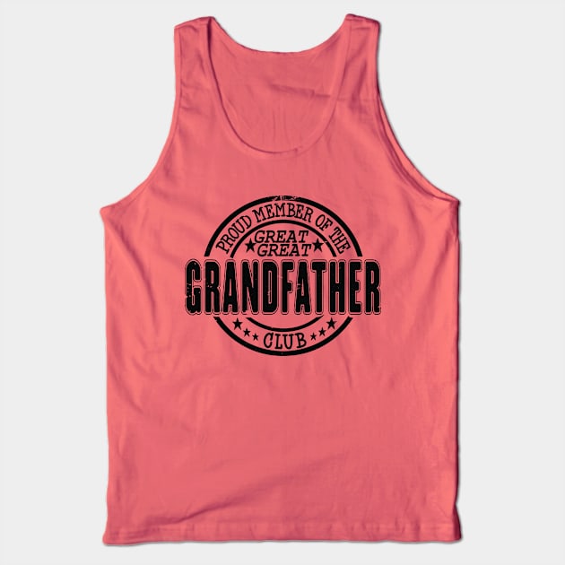 Proud Member of the Great Great Grandfather Club Tank Top by RuftupDesigns